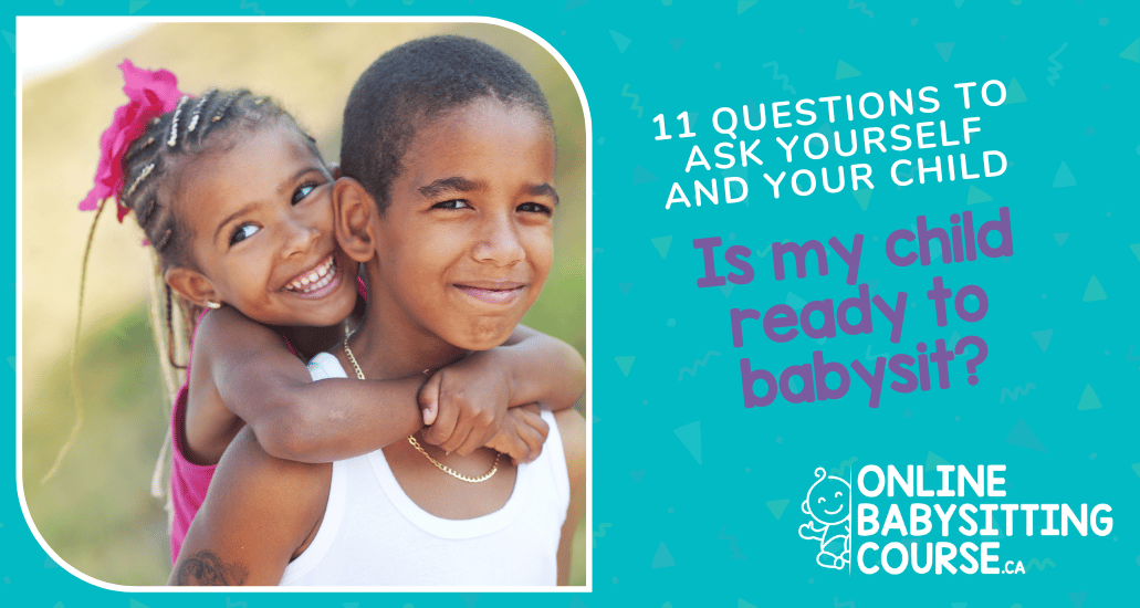 Is my child ready to babysit? 11 questions to ask yourself and your child