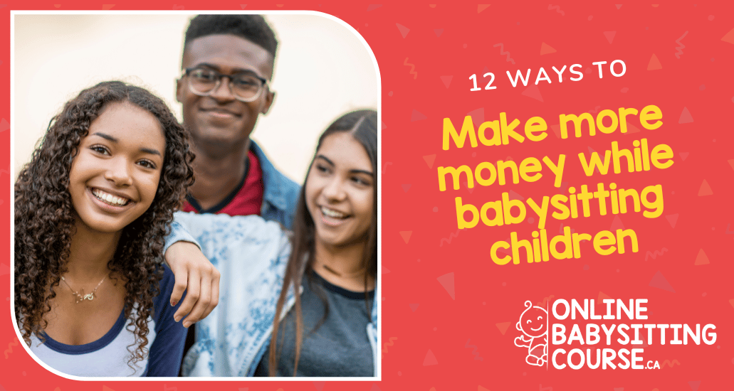 12 ways to make more money while babysitting children