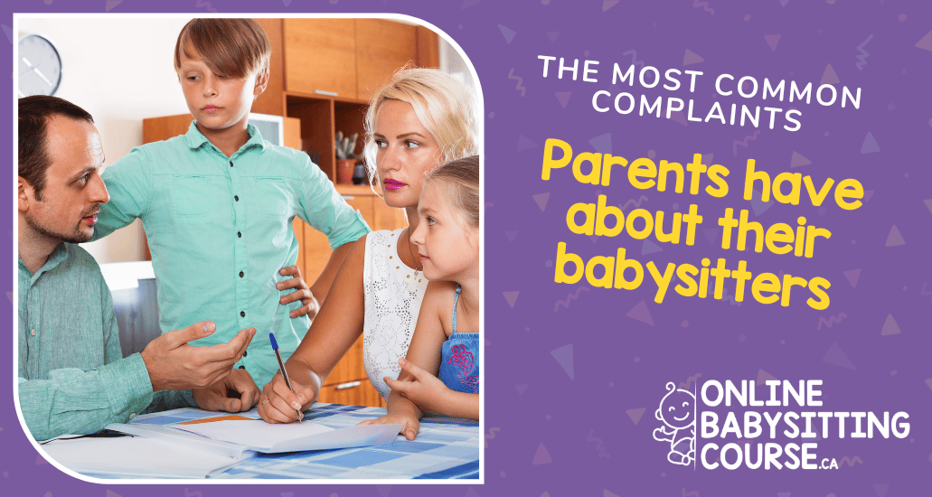 The most common complaints parents have about their babysitters