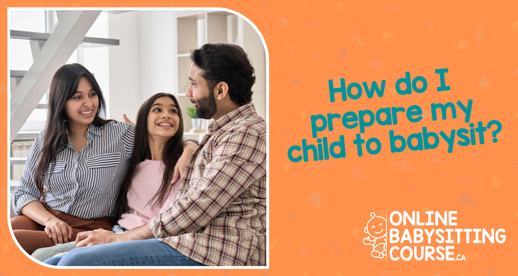 How do I prepare my child to babysit?