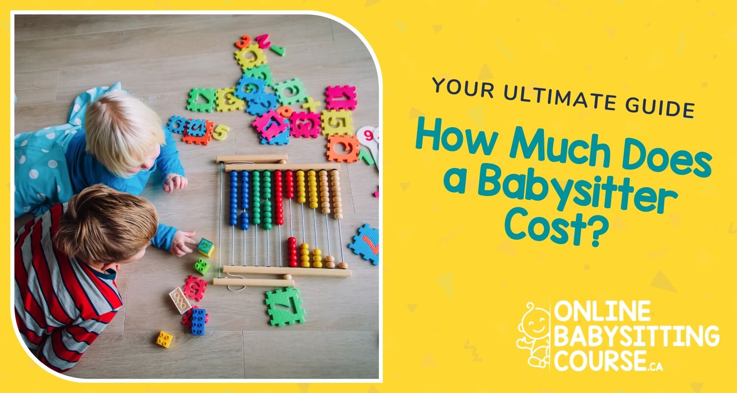 How Much Does a Babysitter Cost? Your Ultimate Guide